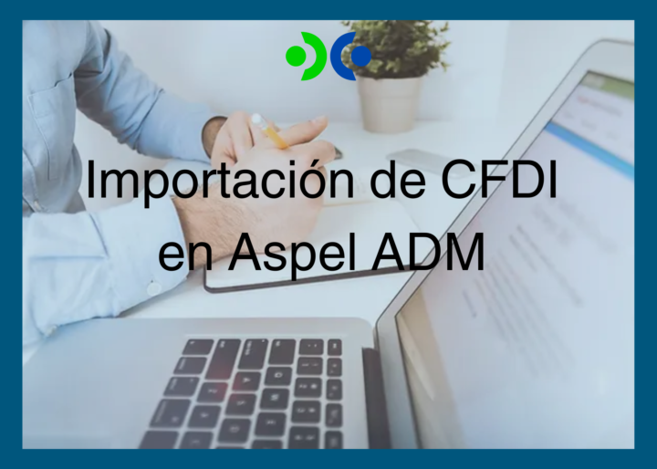 Importación De CFDI’s En Aspel ADM